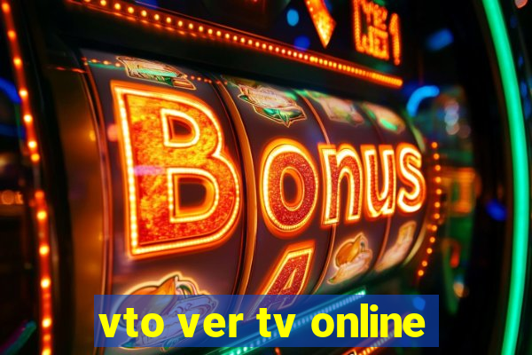 vto ver tv online